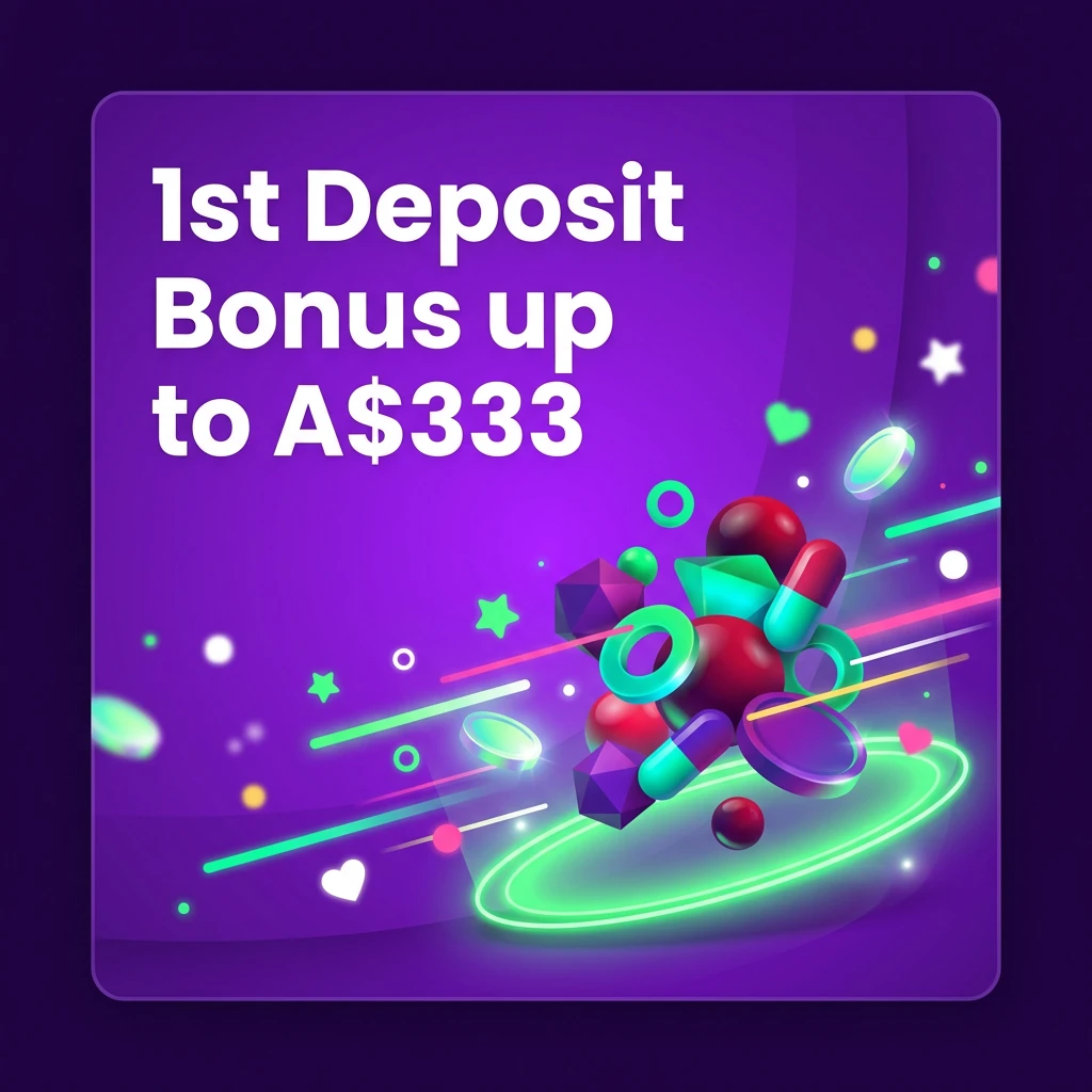 1st Deposit Bonus up to A$333